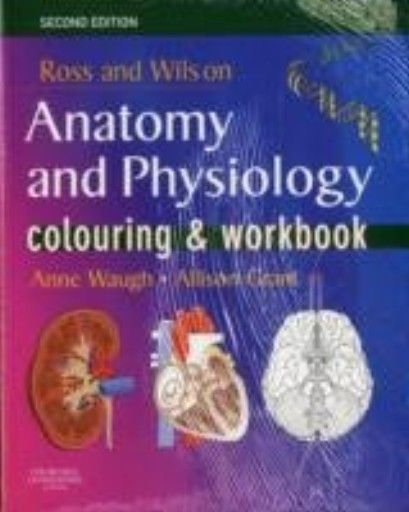 ROSS AND WILSON ANATOMY AND PHYSIOLOGY In Health