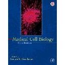 MEDICAL CELL BIOLOGY. 3rd ed. (S.Goodman), /HB/