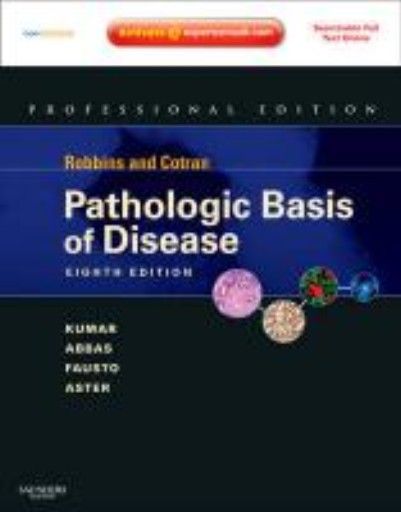 ROBBINS AND COTRAN PATHOLOGIC BASIS OF DISEASE.