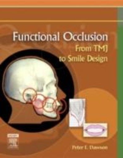 FUNCTIONAL OCCLUSION: From TMJ to Smile Design.