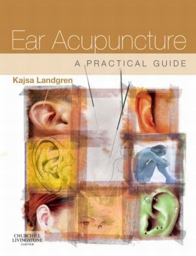 EAR ACUPUNCTURE: A Pracrical Guide. (Kajsa Landg