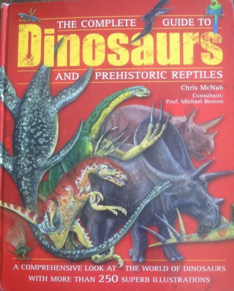 COMPLETE GUIDE TO DINOSAURS AND PREHISTORIC REPT