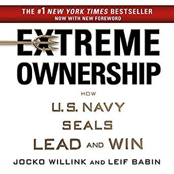 EXTREME OWNERSHIP: How U.S. Navy Seals Lead and Win