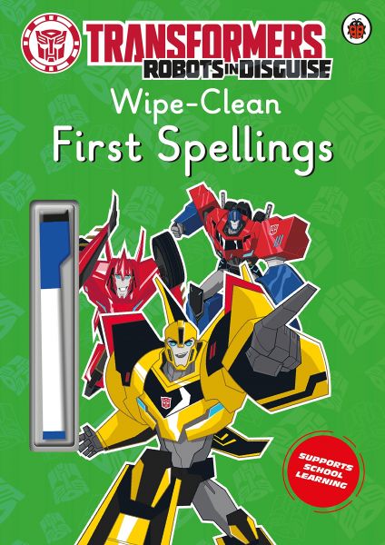 TRANSFORMERS: ROBOTS IN DISGUISE: Wipe-Clean First Spellings